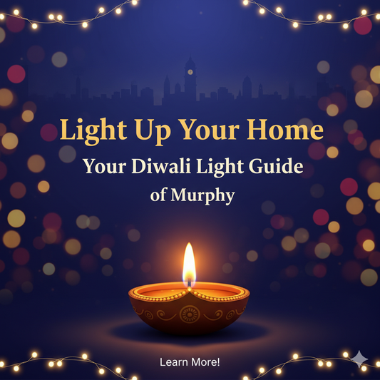 Light Up Your Home: Your Diwali Light Guide of Murphy