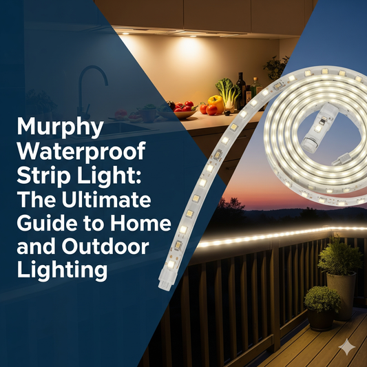 Murphy Waterproof Strip Light The Ultimate Guide to Home and Outdoor Lighting